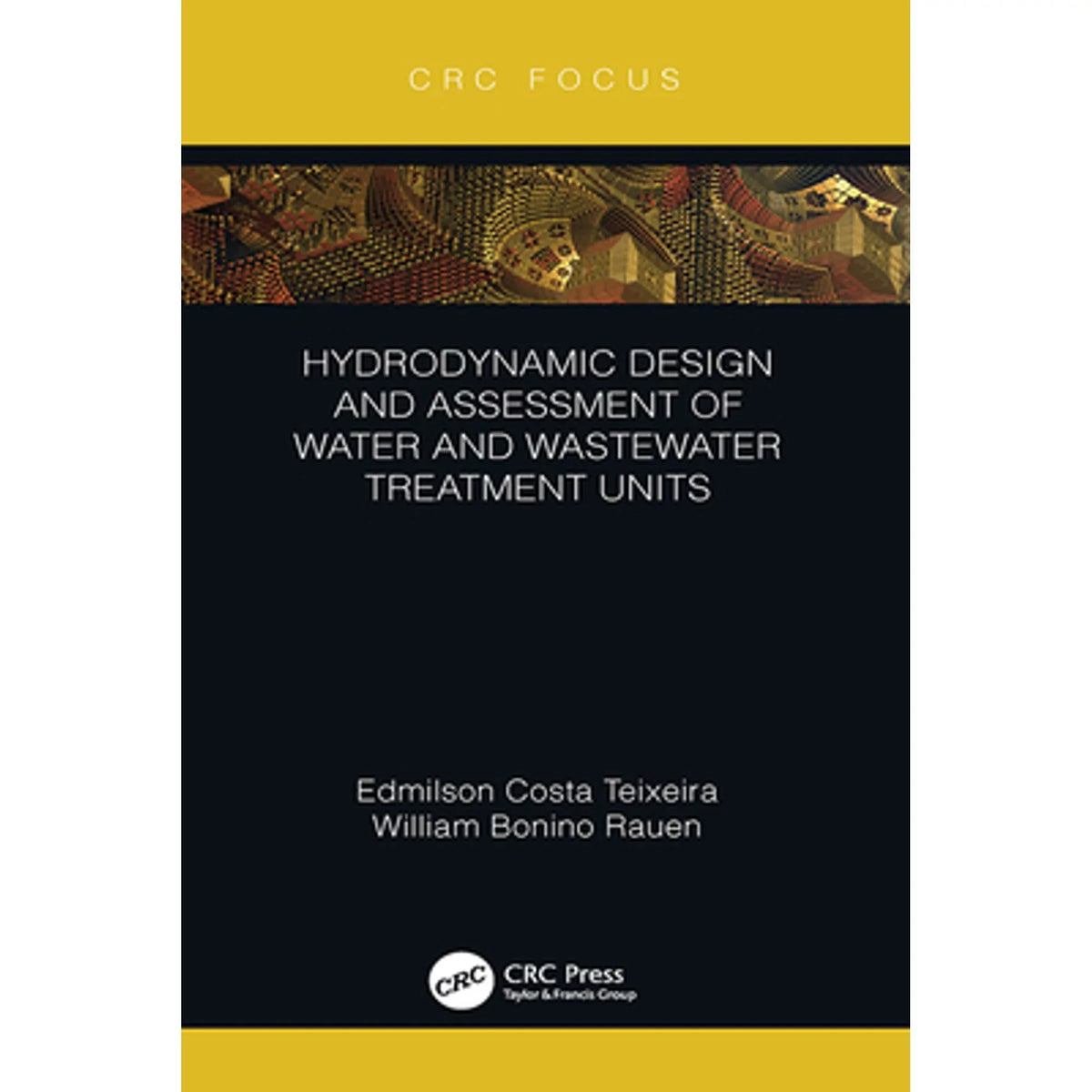 Pre-Owned Hydrodynamic Design and Assessment of Water Wastewater Treatment Units (Hardshield 9781138495890) by Edmilson Costa Teixeira, William Bonino Rauen